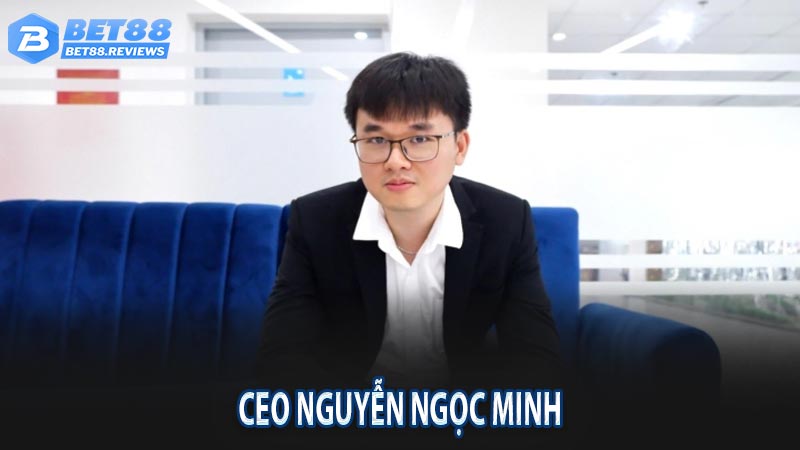 Thông tin cá nhân về CEO Nguyễn Ngọc Minh