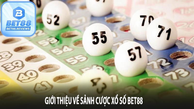 Giới thiệu về sảnh cược xổ số bet88